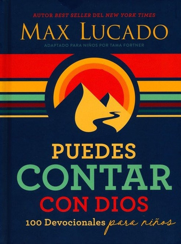 Puedes contar con Dios: 100 devocionales para niños, de Lucado, Max. Editorial Grupo Nelson, tapa dura en español, 2022