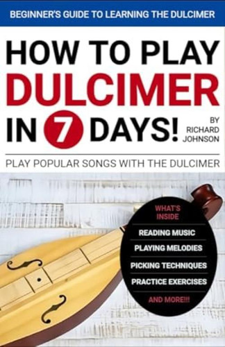 Libro: How To Play The Dulcimer In 7 Days: Learn Mountain Du