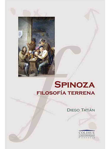 Spinoza Filosofia Terrena - Diego Tatian