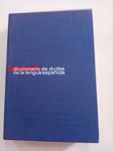 Diccionario De Dudas De La Lengua Española .