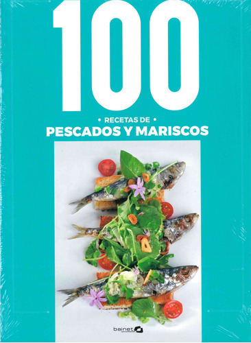 100 Recetas De Pescados Y Mariscos (libro Original)