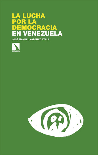 Lucha Por La Democracia En Venezuela,la - Vazquez Ayala,jose