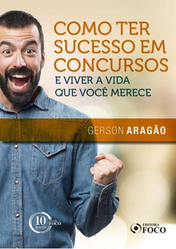 Como Ter Sucesso Em Concursos E Viver A Vida Que Você Merec