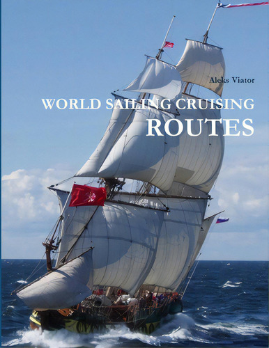 World Sailing Cruising Routes, De Viator, Aleks. Editorial Lulu Pr, Tapa Blanda En Inglés