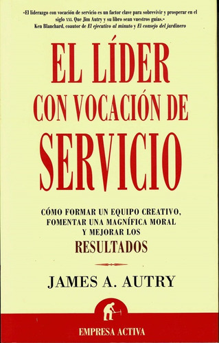 El Líder Con Vocación De Servicio. Formar Un Equipo Creativo., De James A. Autry. Editorial Ediciones Urano, Tapa Blanda En Español, 2003