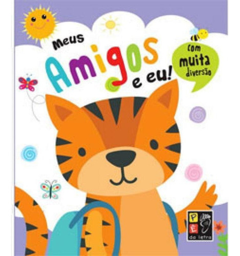 Meus Amigos E Eu! - Com Muita Diversão, De Desconhecido. Editorial Pé Da Letra, Capa Mole Em Português