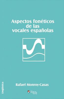 Libro Aspectos Foneticos De Las Vocales Espanolas - Monro...
