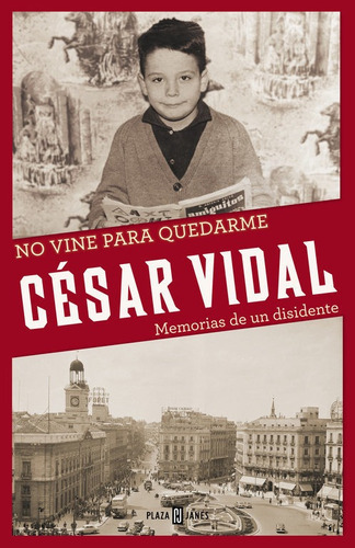 No Vine Para Quedarme, De Vidal, César. Editorial Plaza & Janes, Tapa Dura En Español