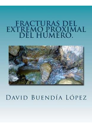 Libro Fracturas Del Extremo Proximal Del Humero. : Trauma...