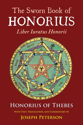 The Sworn Book Of Honorius: Liber Iuratus Honorii