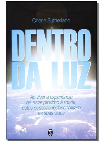 Dentro Da Luz, De Sutherland,cheire. Editora Teosofica Em Português