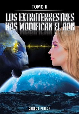 Libro Los Extraterrestres Nos Modifican El Adn: Tomo Ii -...