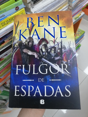 Libro Fulgor De Espadas - Ben Kane (tapa Dura) 