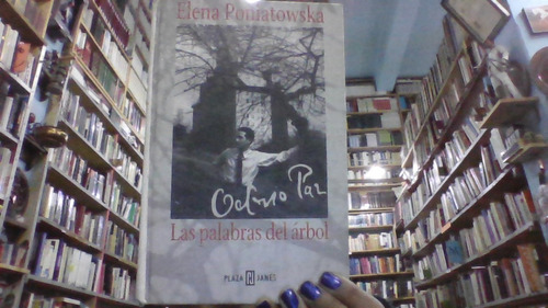 Octavio Paz : Las Palabras Del Arbol