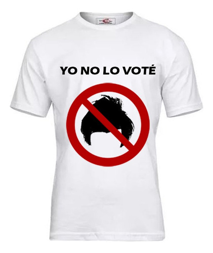 Remera Yo No Lo Voté Algodón Premium