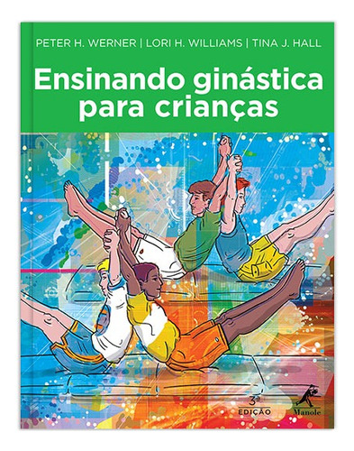 Ensinando ginástica para crianças, de Werner, Peter H.. Editorial Editora Manole Saúde, capa mole em português, 2015