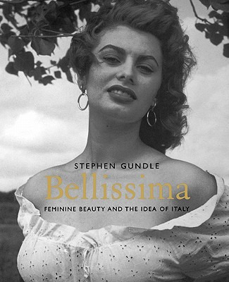 Libro Bellissima: Feminine Beauty And The Idea Of Italy -...