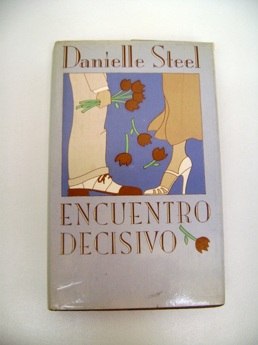 Encuentro Decisivo Danielle Steel Tapa Dura Romantica Boedo