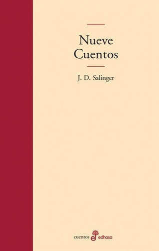 Nueve cuentos, de J. D. Salinger. Editorial Edhasa en español