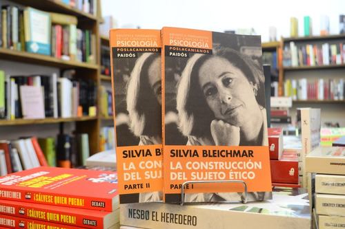 La Construcción Del Sujeto Ético 1 Y 2. Silvia Bleichmar.