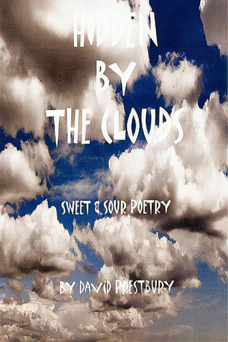 Hidden By The Clouds, De Prestbury, David. Editorial David Prestbury, Tapa Blanda En Inglés