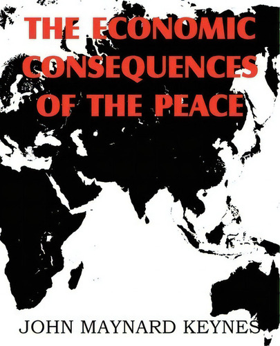 The Economic Consequences Of The Peace, De John Maynard Keynes. Editorial Bottom Hill Publishing, Tapa Blanda En Inglés