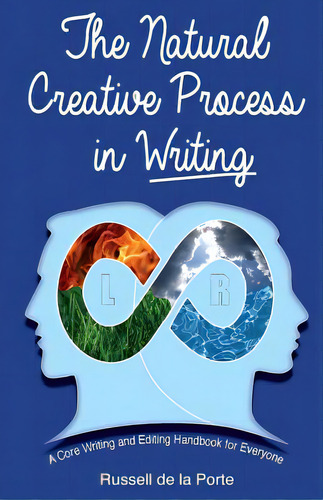 The Natural Creative Process In Writing: A Core Writing And Editing Handbook For Everyone, De Smythe, Tessa Louise. Editorial Createspace, Tapa Blanda En Inglés