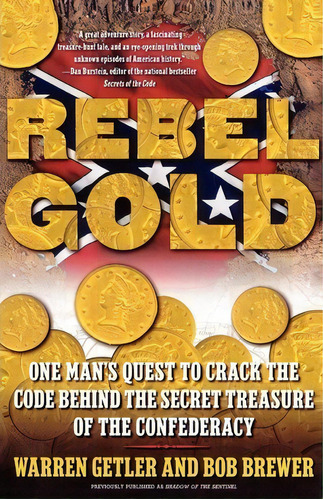 Rebel Gold : One Man's Quest To Crack The Code Behind The Secret Treasure Of The Confederacy, De Warren Getler. Editorial Simon & Schuster, Tapa Blanda En Inglés