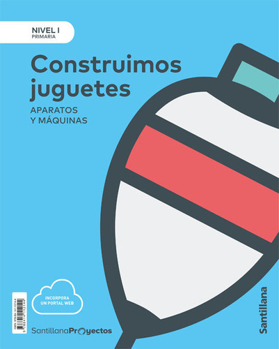 Libro Nivel I Pri Construimos Juguetes. Aparatos Y Maquin...