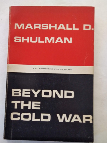 Beyond The Cold War - Marshall Shulman -  1966