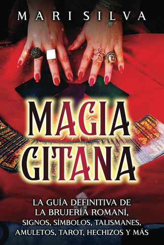 Libro: Magia Gitana: La Guía Definitiva De La Brujería Roman