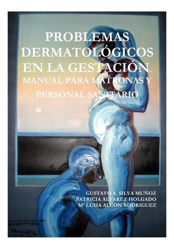 Libro: Problemas Dermatológicos En La Gestación Manual Para