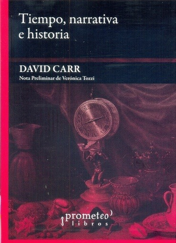 Tiempo, Narrativa E Historia - David  Carr