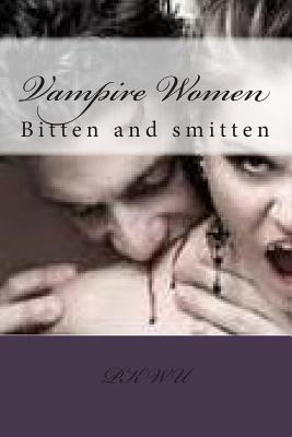 Libro Vampire Women: Bitten And Smitten - Wu, P. K.