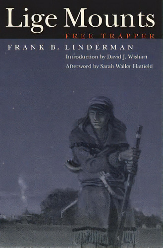 Lige Mounts, Free Trapper, De Linderman, Frank Bird. Editorial Univ Of Nebraska Pr, Tapa Blanda En Inglés