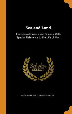 Libro Sea And Land: Features Of Coasts And Oceans, With S...