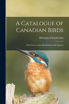 Libro A Catalogue Of Canadian Birds: With Notes On The Di...