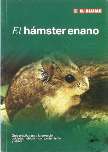 El Hamster Enano Guia Practica Para La Seleccion Nutricion