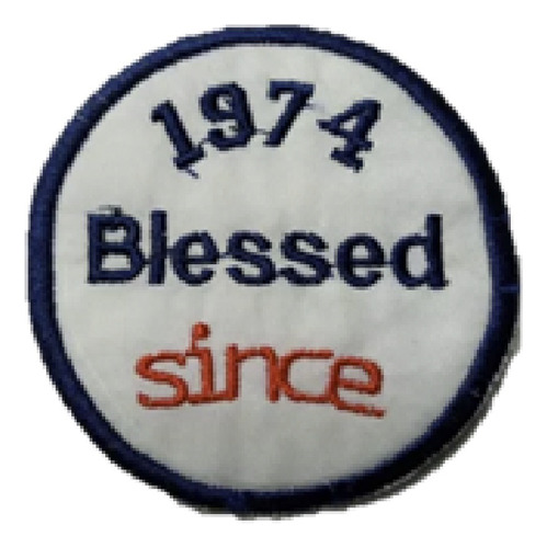 Parche Aplique Aplicacion Bordado Blessed 1974 X Unidad