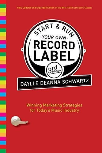 Start And Run Your Own Record Label, Third Edition.., de Schwartz, Daylle Deanna. Editorial Billboard Books en inglés