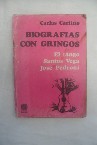 Biografias Con Gringos, El Tango Santos Vega. Carlos Carlino