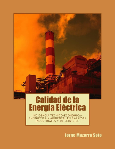 Libro: Calidad De La Energía Eléctrica: Incidencia Técnico-e