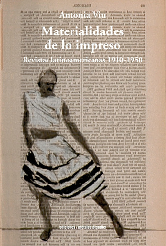 Materialidades De Lo Impreso, de Antonia Viu. Editorial METALES PESADOS, tapa blanda, edición 1 en español