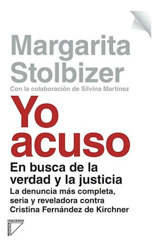 Yo Acuso. En Busca De La Verdad Y La Justicia - Margarita St