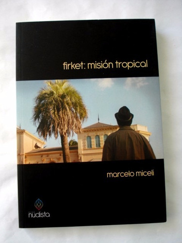 Marcelo Miceli, Firket: Misión Tropical - L53