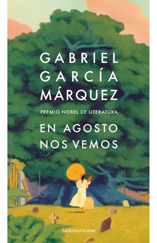 En Agosto Nos Vemos - Gabriel García Márquez - Sudamericana