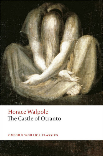 The Castle Of Otranto : A Gothic Story - Horace Walpole