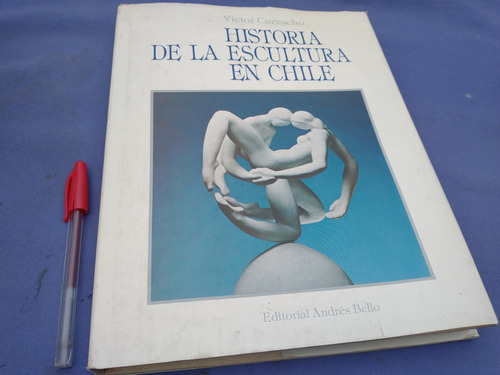 Victor Carvacho Historia De La Escultura En Chile