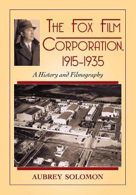 Libro The Fox Film Corporation, 1915-1935 - Aubrey Solomon