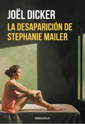 La Desaparición De Stephanie Mailer - Joel Dicker